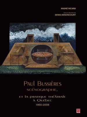 cover image of Paul Bussières scénographe et la pratique théâtrale